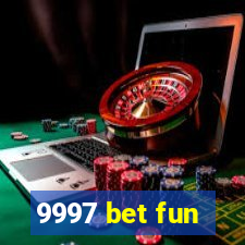 9997 bet fun